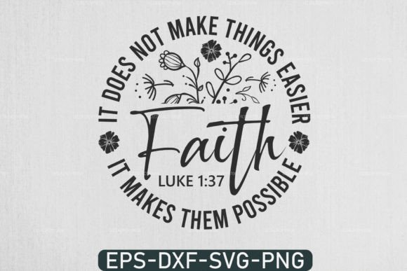 Faith Does Not Make Things Svg Faith Svg Review for Real Projects