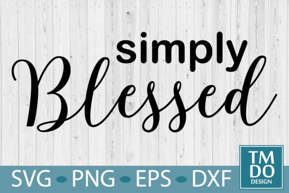 Simply Blessed Svg: A Faithful Addition to Your Embroidery Projects